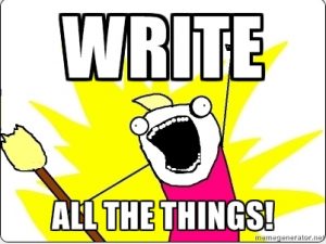 A picture from Hyperbole and a Half of a crudely drawn girl with a broom pumping her fist in the air, her eyes wide and mouth open while she yells. The caption says, "Write ALL the things!"
